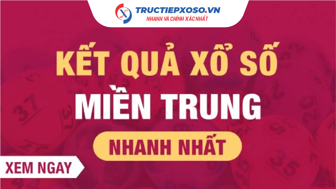 XSMT Thứ 5 – Trực Tiếp Xổ Số Miền Trung Hôm Nay Thứ 5 Nhanh & Chính Xác